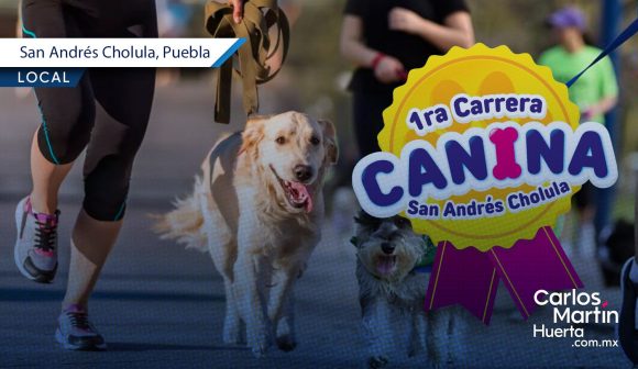 Se acerca la 1ra Carrera Canina 2025 de San Andrés Cholula