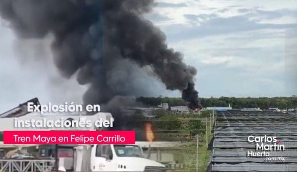 Explosión en el Tren Maya: Incendio en Felipe Carrillo Puerto genera alarma