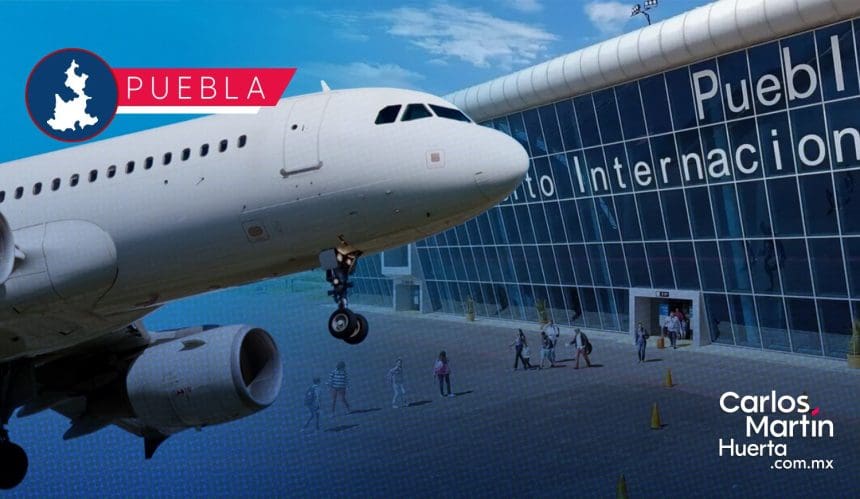 Gobierno de Puebla alista nuevas rutas desde el Aeropuerto Hermanos Serdán