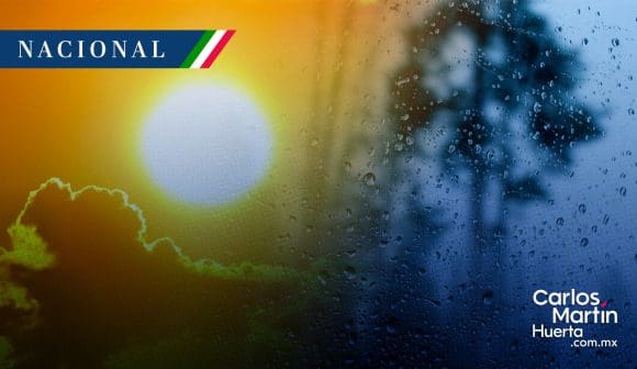 Lluvias intensas y calor extremo afectarán a más de 20 estados