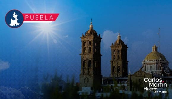 Clima en Puebla 22 de julio: Mucho sol y aire limpio; conoce las recomendaciones