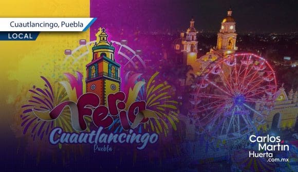 Feria de Cuautlancingo 2025: Un éxito en cultura, seguridad y diversión familiar