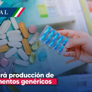 Gobierno de México aumentará la producción nacional de medicamentos genéricos