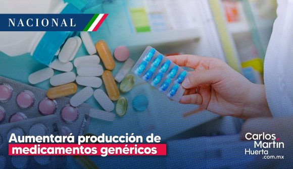 Gobierno de México aumentará la producción nacional de medicamentos genéricos