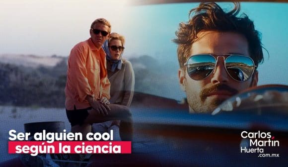 La ciencia de “ser cool”; esto dice la psicología