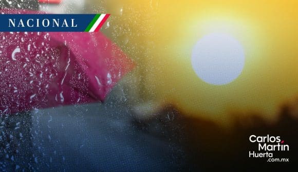 Lluvias intensas y onda de calor prevalecerán en varias regiones de México