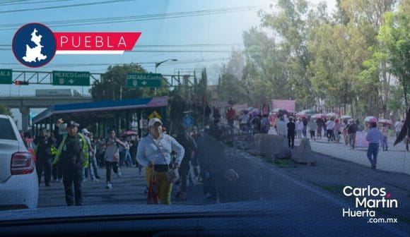 Manifestación en Puebla: UPVA 28 de Octubre provoca caos vial este miércoles