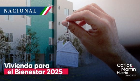 Programa “Vivienda para el Bienestar 2025”: Todo lo que debes saber para registrarte
