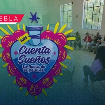 Puebla capital, Cholula y Tlaxcala reciben en agosto el Festival Cuenta Sueños, La Fiesta de la Palabra 2025