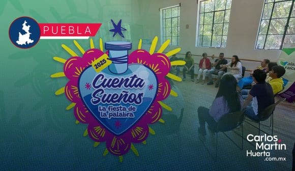 Puebla capital, Cholula y Tlaxcala reciben en agosto el Festival Cuenta Sueños, La Fiesta de la Palabra 2025