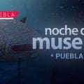 Puebla celebra su sexta Noche de Museos; conoce los horarios y recintos