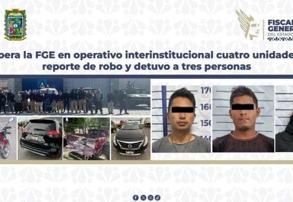 Recupera la FGE en operativo interinstitucional cuatro unidades con reporte de robo y detuvo a tres personas
