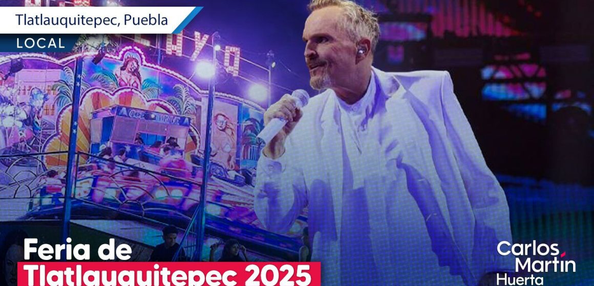 Anuncian Feria de Tlatlauquitepec 2025 con concierto de Miguel Bosé