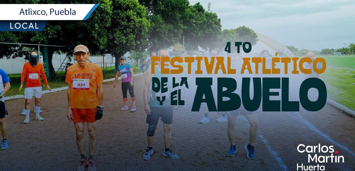 Atlixco invita al 4º Festival Atlético de la y el Abuelo