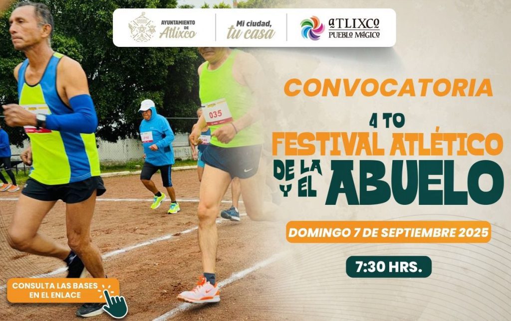 Atlixco invita al 4º Festival Atlético de la y el Abuelo 1 Atlixco invita al 4º Festival Atlético de la y el Abuelo