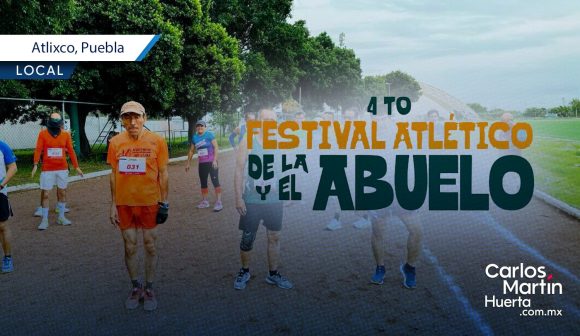 Atlixco invita al 4º Festival Atlético de la y el Abuelo