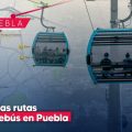Cablebús en Puebla: Conoce las 3 rutas que conectarán la ciudad