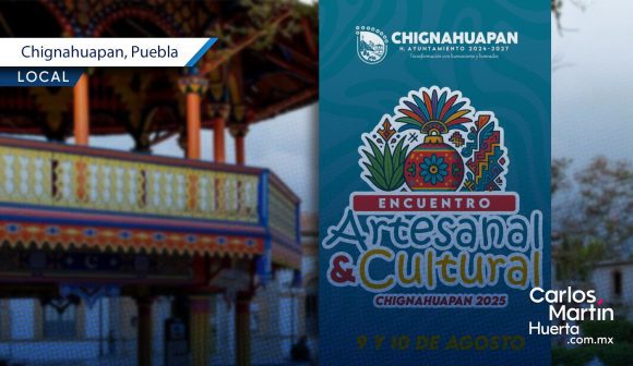 Chignahuapan invita a su Encuentro Artesanal y Cultural 2025