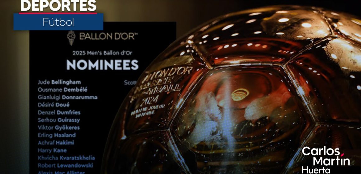 Conoce los treinta nominados al Balón de Oro 2025 en las categorías masculina y femenina