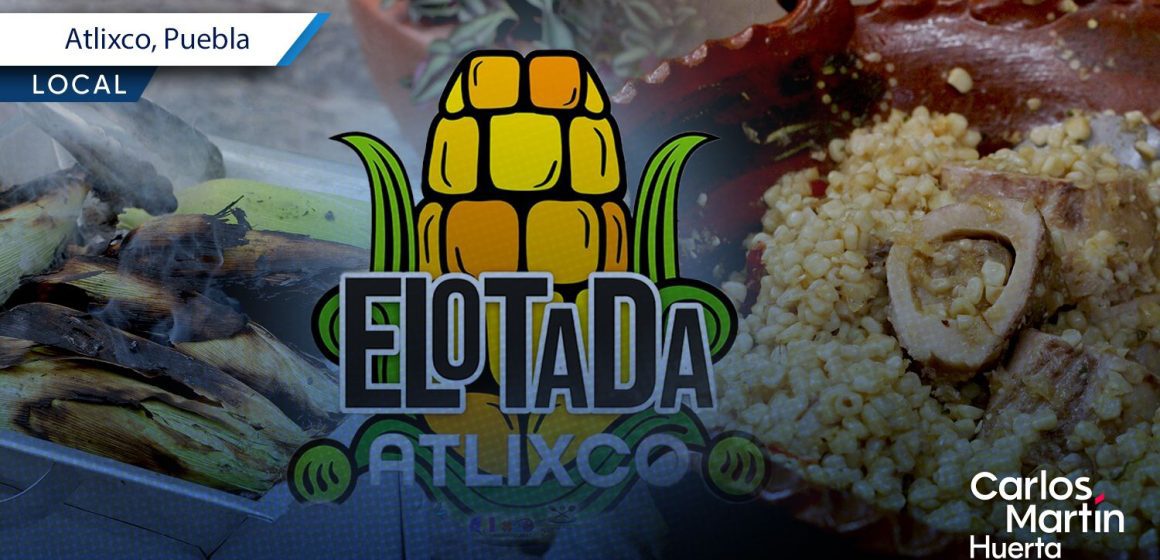 Elotada 2025 en Atlixco: Una celebración del maíz con comida, bebida y diversión