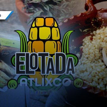 Elotada 2025 en Atlixco: Una celebración del maíz con comida, bebida y diversión