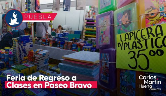 Feria de Regreso a Clases en Paseo Bravo reunirá a ambulantes y comercio formal en Puebla