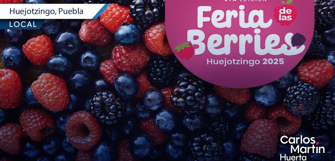 Feria de las Berries en Huejotzingo: San Diego Buenavista recibirá a visitantes del 21 al 24 de agosto