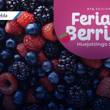 Feria de las Berries en Huejotzingo: San Diego Buenavista recibirá a visitantes del 21 al 24 de agosto