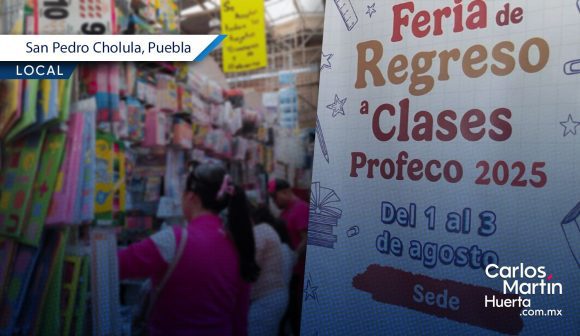 Feria del Regreso a Clases Profeco 2025 en San Pedro Cholula ofrecerá útiles a bajo costo