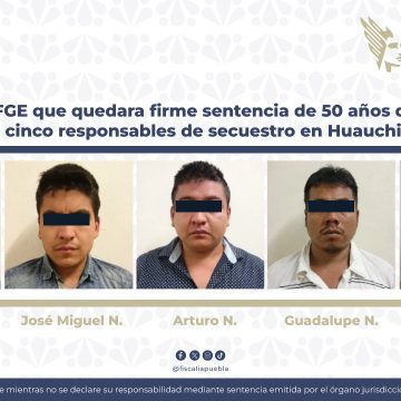 Logra la FGE sentencia de 50 años de prisión contra cinco responsables de secuestro en Huauchinango