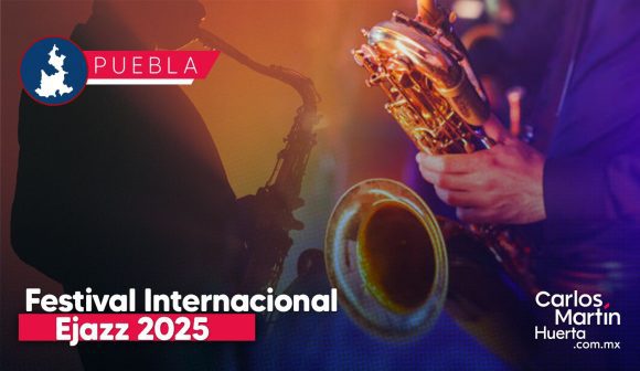 Llega a Puebla el Festival Internacional Ejazz 2025