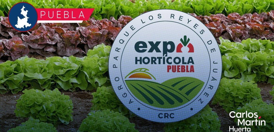 Llega la Expo Hortícola Puebla 2025; un impulso al agronegocio