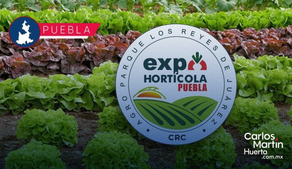 Llega la Expo Hortícola Puebla 2025; un impulso al agronegocio