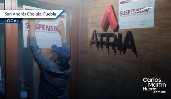 Profeco suspende inmobiliaria Atria Hogar en San Andrés Cholula tras encontrar irregularidades