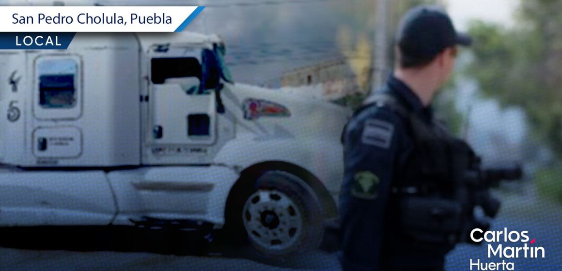 Robo a transporte de carga en San Pedro Cholula: Operativos reducen delito