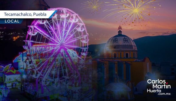 Tecamachalco invita a su Feria Patronal 2025