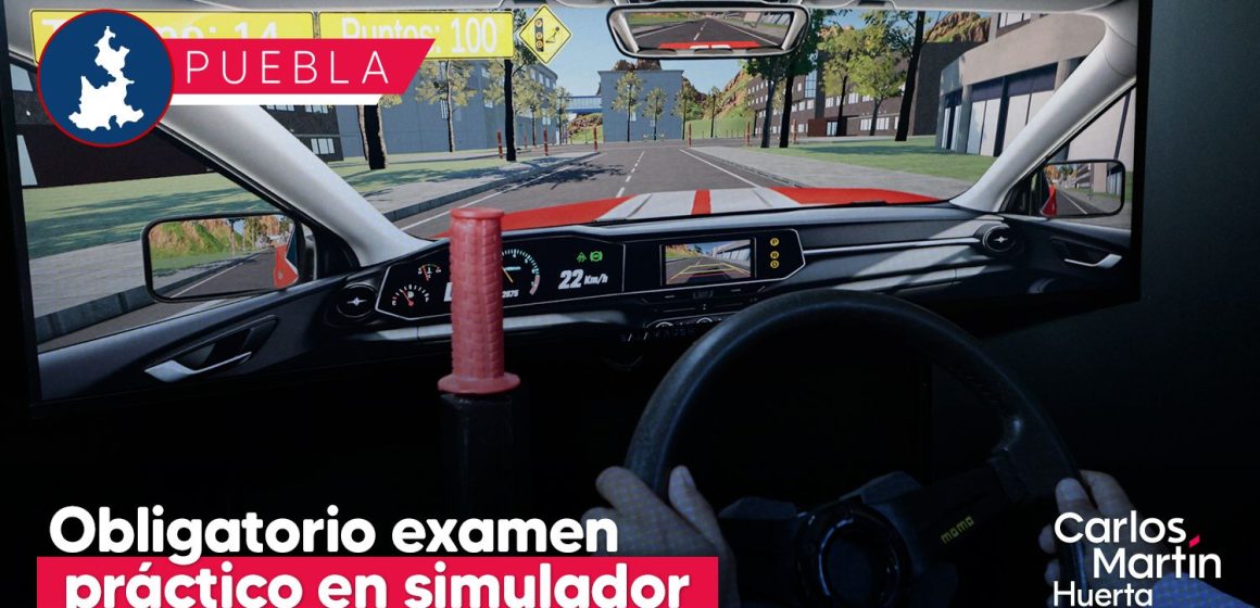 ¿Quieres tu licencia en Puebla? A partir de hoy deberás aprobar el examen en simulador
