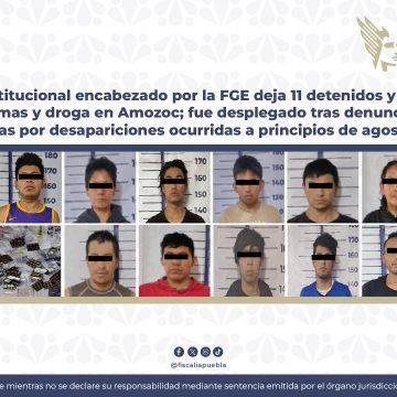 Operativo interinstitucional encabezado por la FGE deja 11 detenidos y el aseguramiento de inmuebles, armas y droga en Amozoc
