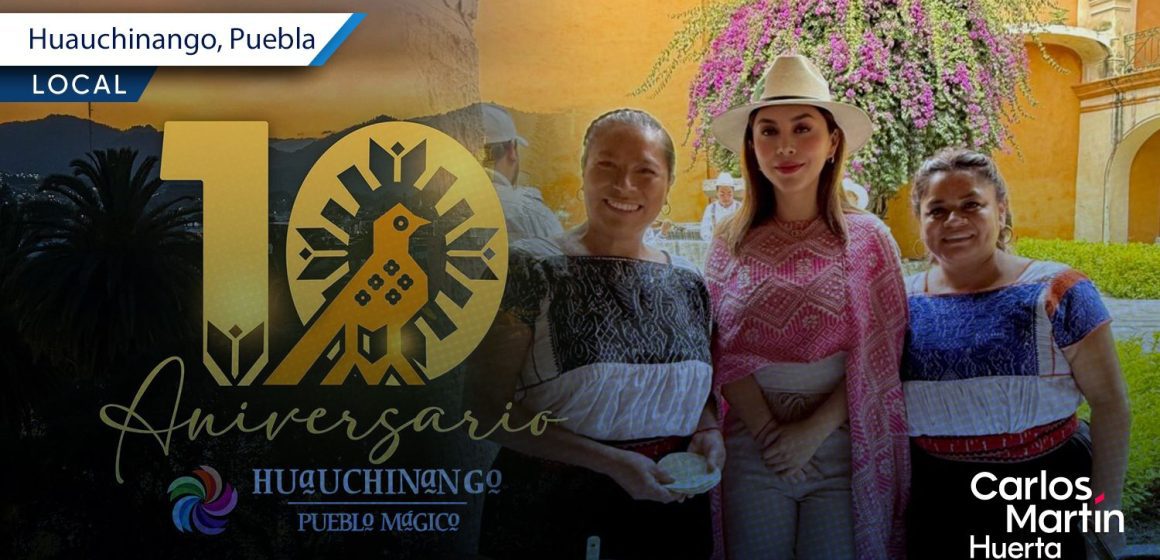 Huauchinango celebra 10 años como Pueblo Mágico