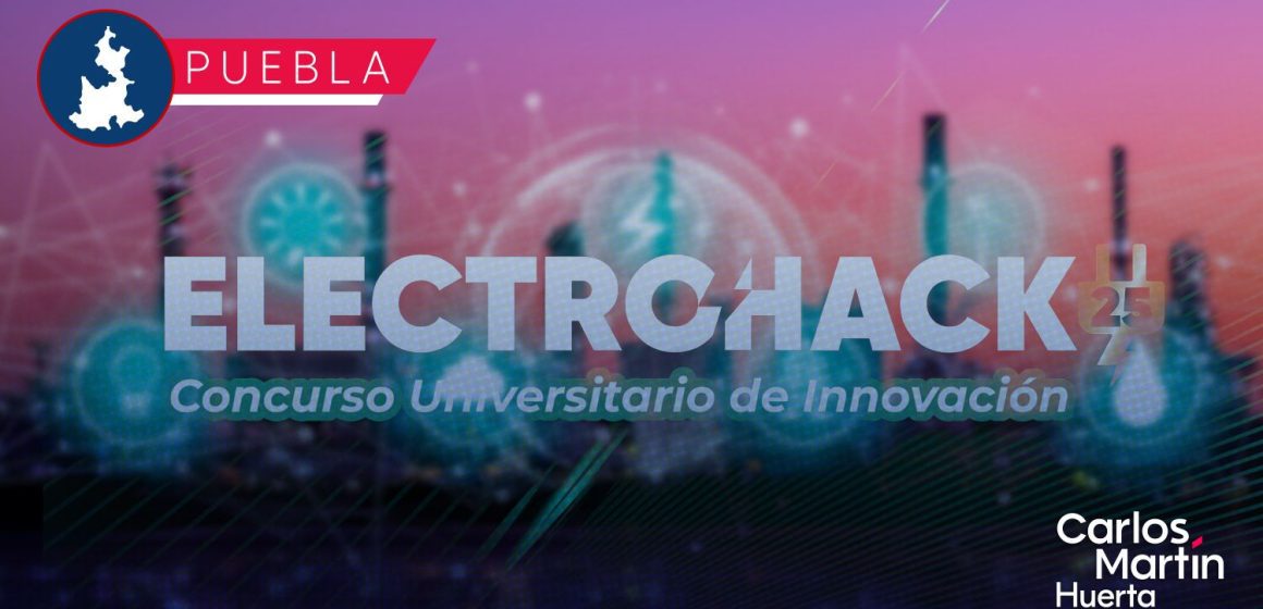 Invitan a estudiantes universitarios al Concurso ElectroHack Puebla 2025