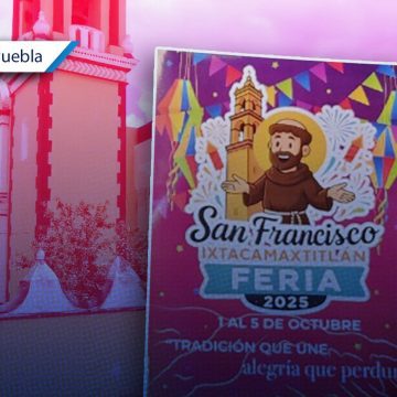 Ixtacamaxtitlán invita a su Feria Patronal 2025 en honor a San Francisco de Asís
