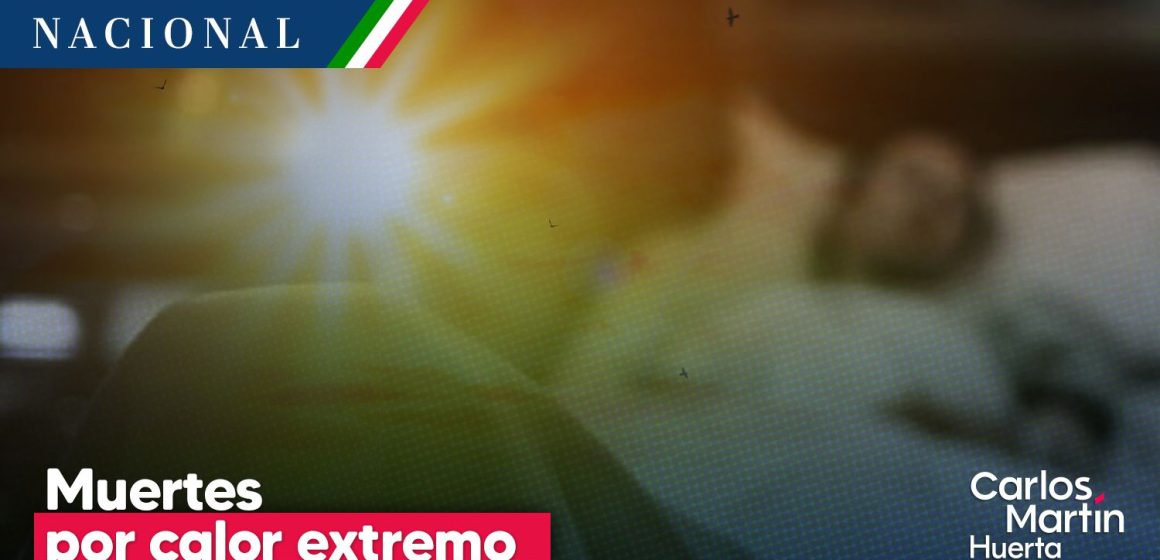 México suma 77 muertes por calor extremo