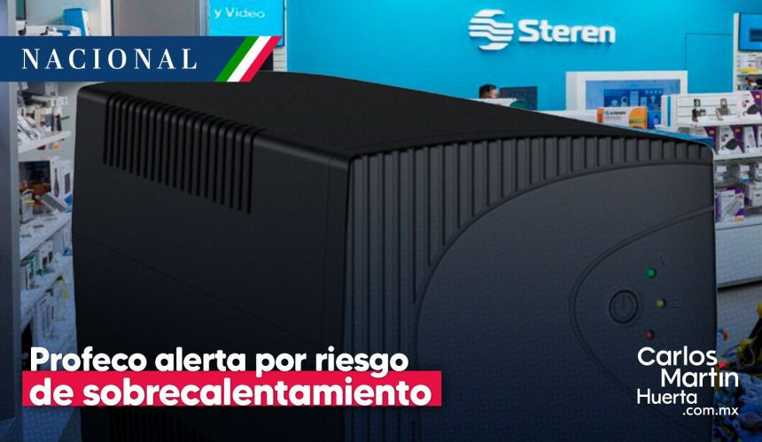Profeco emite alerta por sobrecalentamiento en equipos de Steren Profeco emite alerta por sobrecalentamiento en equipos de Steren
