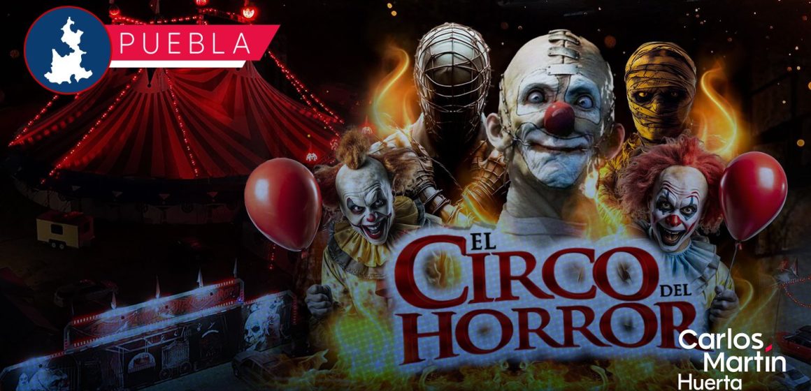 Regresa el Circo del Horror a Puebla con una nueva atracción