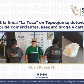 Catea la FGE la finca “La Tuza” en Tepeojuma; detuvo a presunto extorsionador de comerciantes