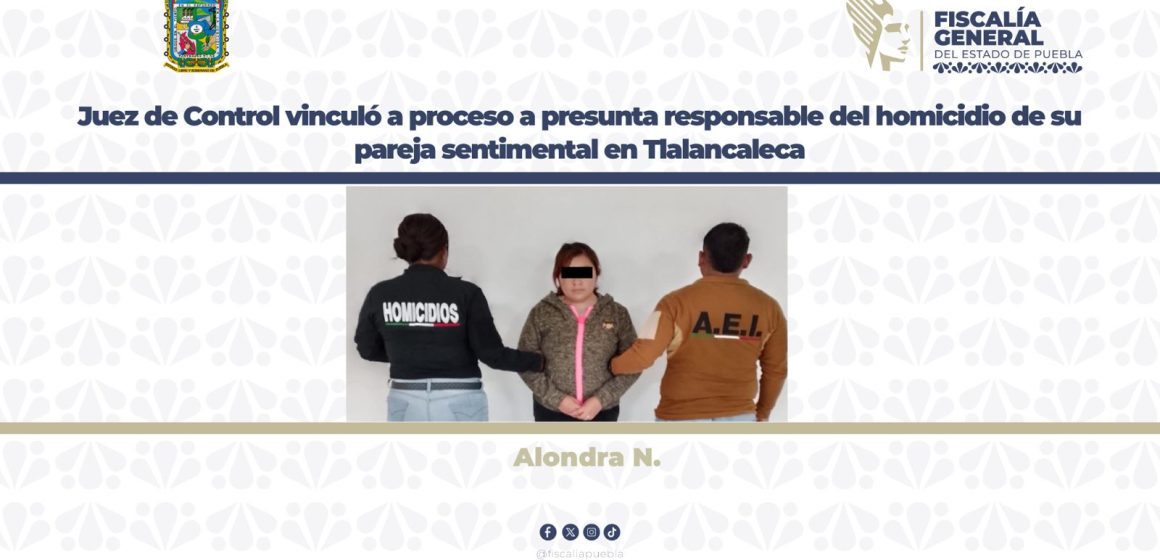 261025_H Juez de Control vinculó a proceso a presunta responsable del homicidio de su pareja sentimental en Tlalancaleca