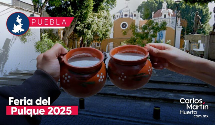 Alistan la Feria del Pulque 2025 en el Centro Histórico de Puebla