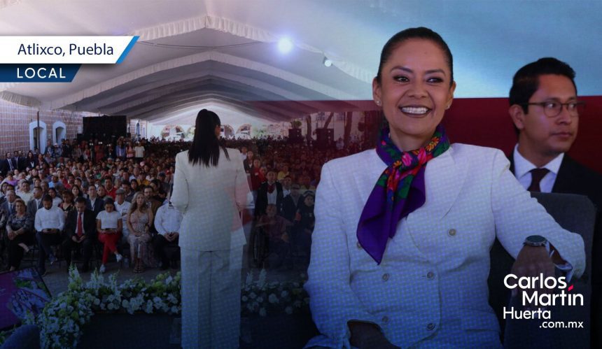 Ariadna Ayala -Atlixco Ariadna Ayala destaca avances de Bienestar en Atlixco; “el mejor lugar para vivir”