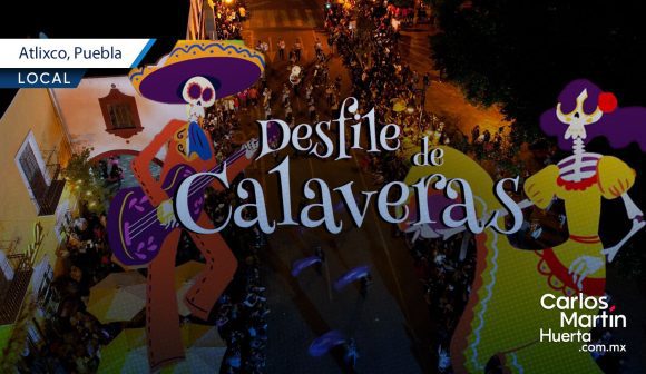 Atlixco celebra su tradicional Desfile de Calaveras 2025: conoce como participar