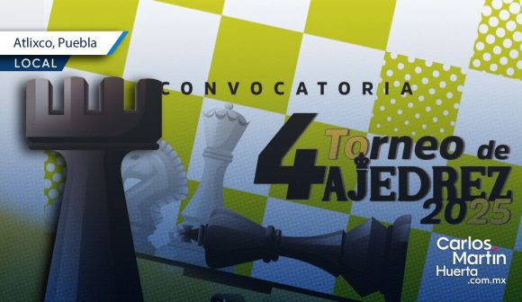 Atlixco convoca al Cuarto Torneo de Ajedrez 2025